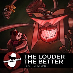 Future Funk | The Louder The Better - Too Strong