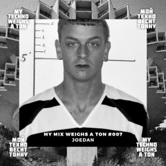 My Mix Weighs A Ton 007 - Joedan