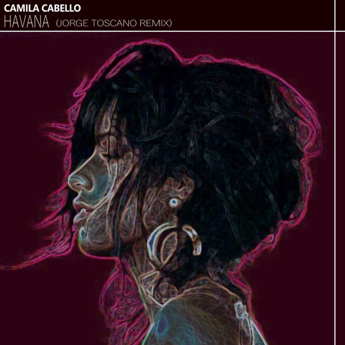 Camila Cabello - Havana (Jorge Toscano Remix)