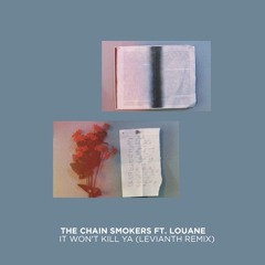 The Chainsmokers Ft. Louane - It Won't Kill Ya (Levianth Remix)