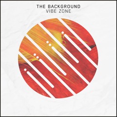 The Background - Vibe Zone (Original Mix)[AIA]