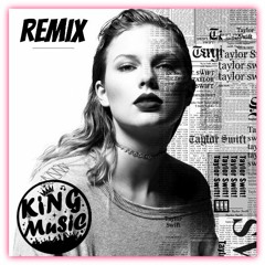 Taylor Swift - Look What You Made Me Do (Evans Christian Remix)