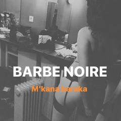 BARBE NOIRE - Mkana baraka 2