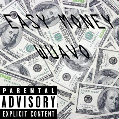 Easy Money-Wuavo(PROD.Wuavo AKA Lil Yeezy + Lil Cloud)
