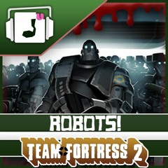 "Robots!" Team Fortress 2 Remix