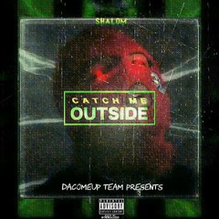 Shalom Catch Me Outside Remix