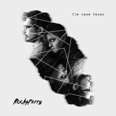 Rocksferry - The Same Faces