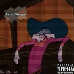 Free Range(ft. Scum Jones)