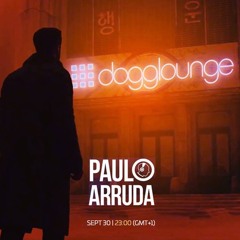 Paulo Arruda LIVE on Dogglounge Deep House Radio • Podcast 07