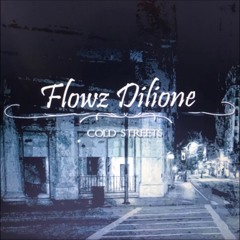 Flowz Dilione - Cold Streets