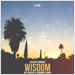 Childish Gambino - Wisdom (feat. Joey Bada$$ & Kendrick Lamar)