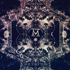 Morphics - Sup Like This [ PREMIERE ]