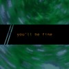 You Ll Be Fine Mp3