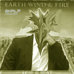 Earth Wind & Fire - BRAZILIAN RHYME - SKALP Remix FUNNY FUSION