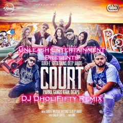 Court - Gita Bains, Deep Jandu, Sukhe Muzical Doctorz (DJ DholiFifty Remix)