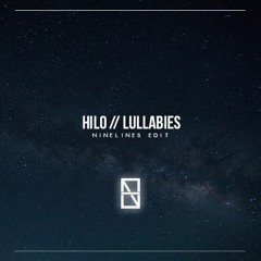 Hilo X Lullabies // (NineLines Edit)