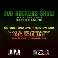 Dub Rockers Show Interview & Acoustic Performance with Irie Souljah