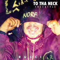 To Tha Neckk (Freestyle) - Rucci