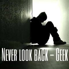 Never Look Back - Geek Jab