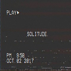 [solitude].