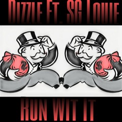Dizzle Fly Ft. SG Louie - Run Wit It