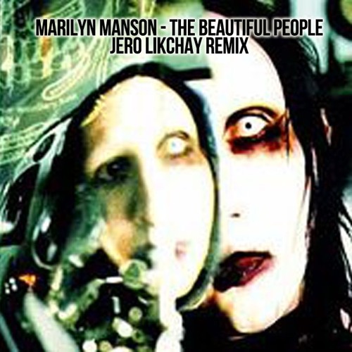 Marilyn Manson The Beautiful People Jero Likchay Remix By Jero Likchay