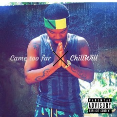 CHILL WILL presents Came To Far