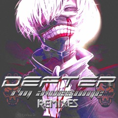 Defter - I'm Awesome (Awertnex Remix)