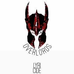 LYRiCiDE - Overlords (Prod. BluMajic)
