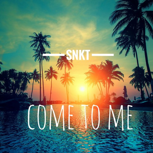 COME TO ME