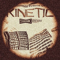 KINETIC - SWANK RIDDIM(SPEKS3 REMIX)