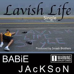 Babie Jackson - Lavish Life (Official)