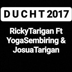 D U T C H 2017 [ RickyTarigan Ft YogaSembiring & JosuaTarigan]