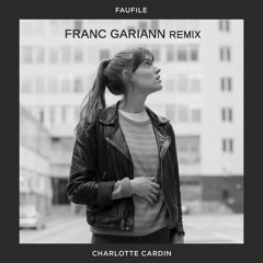 Charlotte Cardin - Faufile (Franc Gariann Remix) [FREE DOWNLOAD]