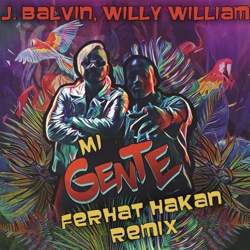 Download Lagu J. Balvin, Willy William - Mi Gente Ferhat Hakan Remix