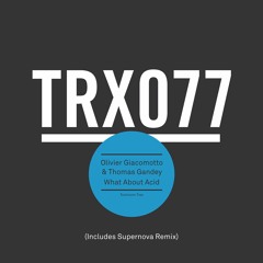 Olivier Giacomotto & Thomas Gandey – 'What About Acid' - Supernova Remix