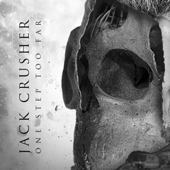 JACK CRUSHER - One Step Too Far