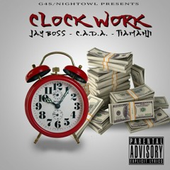 Jay boss c.a.d.a(g4s)ft tiamahji(nightowl)- clockwork