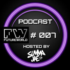 Futureworld Podcast 007 - Summa Jae
