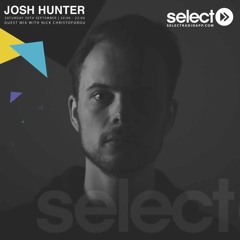 Josh Hunter - Select Radio Guestmix