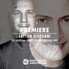 Premiere: Layton Giordani - Live Again Feat. Danny Tenaglia (Original Mix)