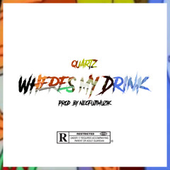 WHERE'S MY DRINK? (Prod. @NeofujiMuzik)
