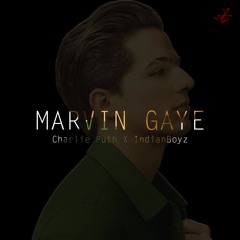 Marvin Gaye - Charlie Puth ( Indianboyz Remix )
