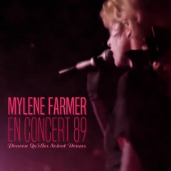 Pourvu qu'elles soient douces (Live 89/Crm Edit) - Mylène Farmer