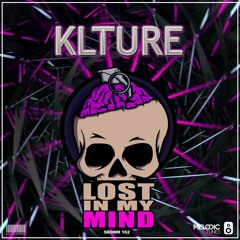 KLTURE - Lost In My Mind (Original Mix)[#37 in Beatport Top 100 Big  Room Charts]