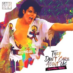 Michael Jackson - They Don't Care About Us (GoodSex Remix)