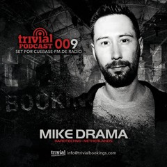 Trivial Podcast #009 - MIKE DRAMA, NL - On Cuebase-fm.de Radio - 2017