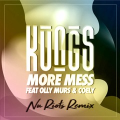 Kungs ft. Olly Murs - More Mess (Nu Riots Remix)
