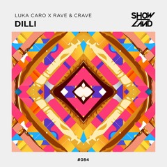 Luka Caro X Rave & Crave - Dilli [OUT NOW]