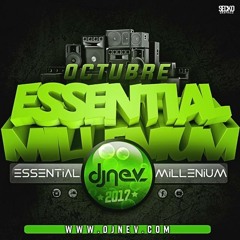 Dj Nev The Essential Millenium Octubre 2017 (1.Pista Completa)